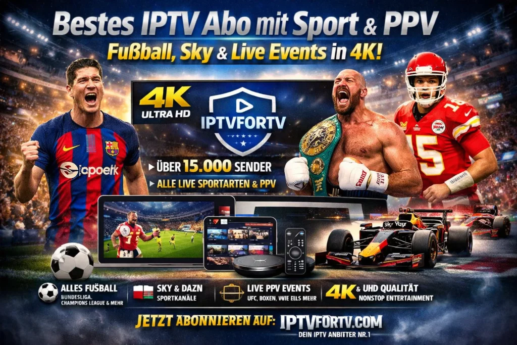 Bestes IPTV Abo mit Sport & PPV – Fußball, Sky & Live Events in 4K